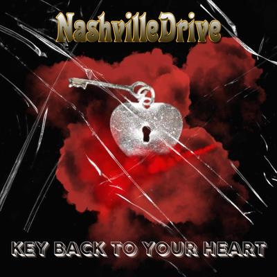 Key Back to Your Heart By Nashville Drive's cover