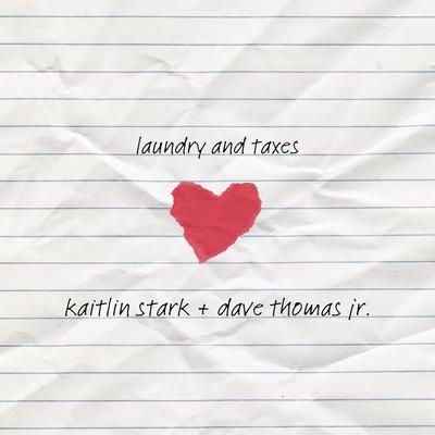 laundry and taxes By Kaitlin Stark, Dave Thomas Junior's cover