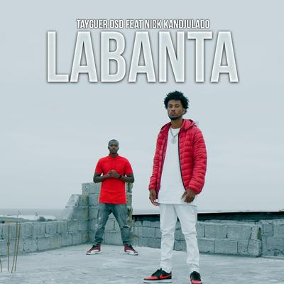 Labanta (feat. Nick Kandjulado) By Tayguer Dsd, nick kandjulado's cover