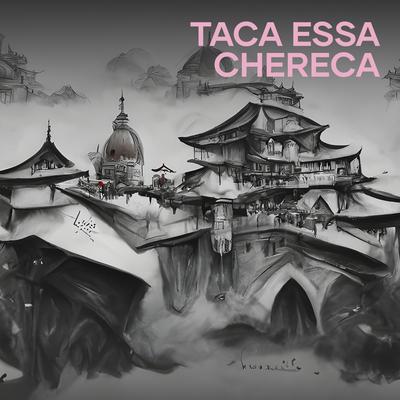 Taca Essa Chereca's cover