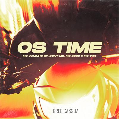 Os Time (feat. Mc Tbk & Gree Cassua) (feat. Mc Tbk & Gree Cassua) By MC Juninho SP, Dont MC, Mc Zozo, Mc Tbk, Gree Cassua's cover