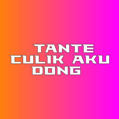 Tante Culik Aku Dong's cover