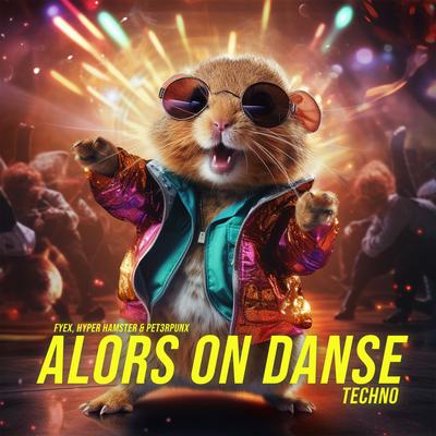 Alors On Danse By Fyex, Hyper Hamster, PET3RPUNX's cover