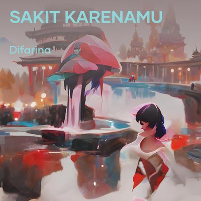 Sakit Karenamu's cover