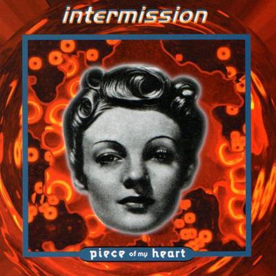 Piece Of My Heart (Single Mix) By Intermission's cover