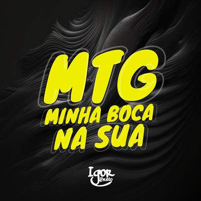 MTG Minha Boca na Sua By DJ Igor Britto's cover