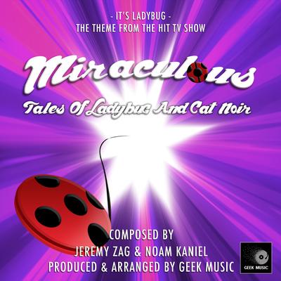 It's Ladybug (From "Miraculous Tales Of Ladybug And Cat Noir") By Geek Music's cover