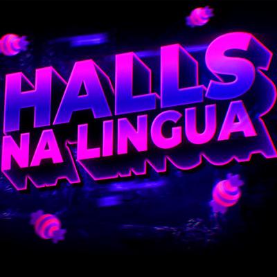 HALLS NA LINGUA (R3MIX) By Sr. Prozoca's cover