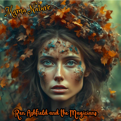Mama Nature ((Radio Edit)) By Ren Ashfield and the Magicians's cover