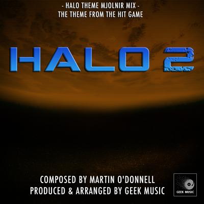 Halo 2 - Halo Theme Mjolnir Mix - Main Theme By Geek Music's cover