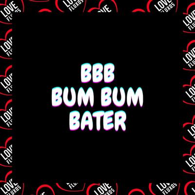 Bbb - Bum Bum Bater's cover