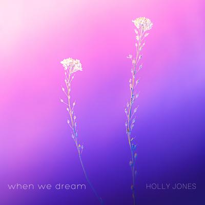 when we dream By Holly Jones's cover