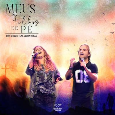 Meus Filhos de Pé By Eros Biondini, Celina Borges's cover