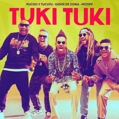 Tuki Tuki By Pucho y Tucutu, Motiff, Gente De Zona's cover