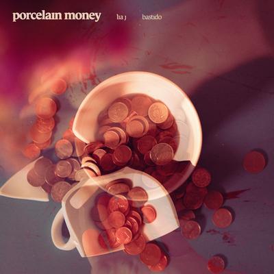 Porcelain Money By Bastido, Lia J's cover