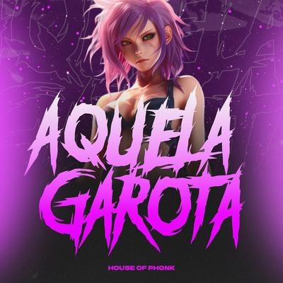 Aquela Garota By Gangsta Aspirin, DJ VIBER's cover
