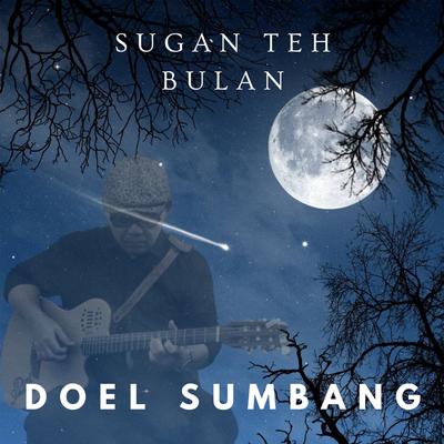 Sugan Teh Bulan By Doel Sumbang's cover