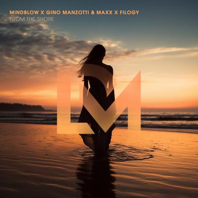 From The Shore By Mindblow, Gino Manzotti & Maxx, Filogy's cover