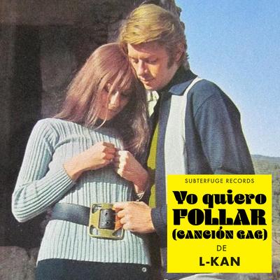 Yo Quiero Follar (Canción Gag) By L-Kan's cover