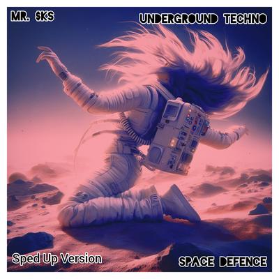 Space Defence (Underground Techno) By MR. $KS's cover