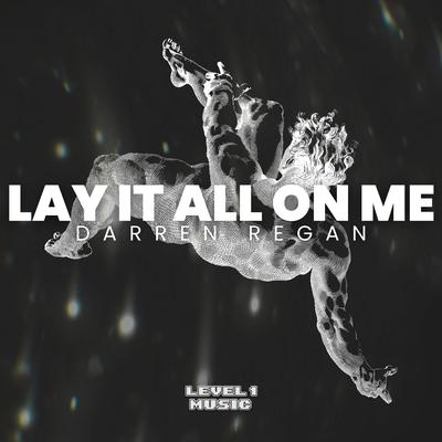 Lay It All On Me By Darren Regan's cover