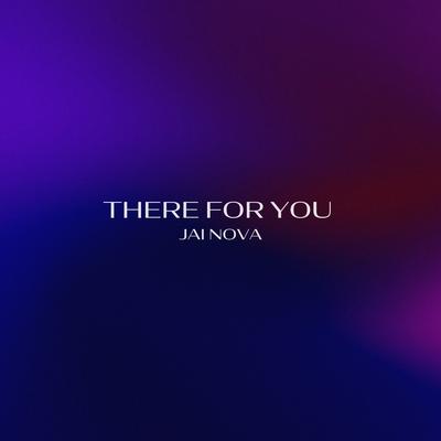 There for You By Jai Nova's cover