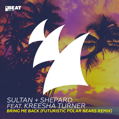 Bring Me Back (Futuristic Polar Bears Remix) By Sultan + Shepard, Kreesha Turner's cover