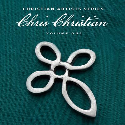 Christian Artists Series: Chris Christian, Vol. 1's cover