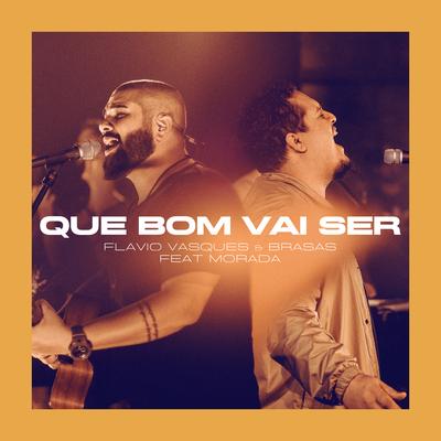 Que Bom Vai Ser By Flavio Vasques, MORADA's cover