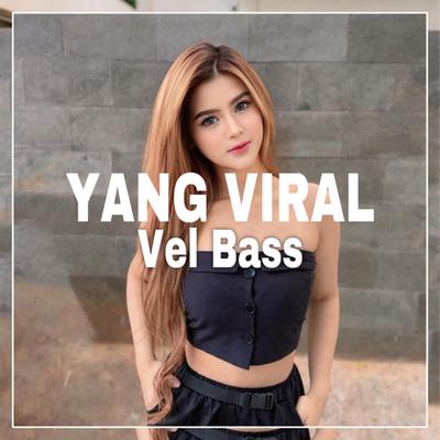 YANG VIRAL Vel Bass's cover