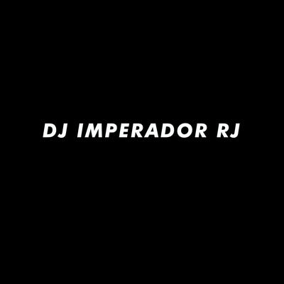 VAI FLEXIONANDO A XOTA X TU JOGA PRA TRÁS ENCOSTA ENCOSTA By DJ IMPERADOR RJ's cover