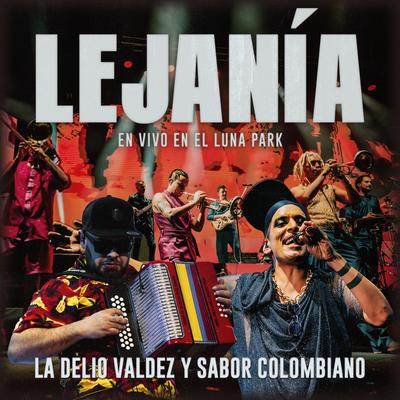 Lejanía (En Vivo En Luna Park) By La Delio Valdez, Sabor Colombiano's cover