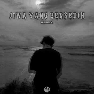 Jiwa Yang Bersedih (Remix) By Mannzz Beat, Ghea Indrawari's cover