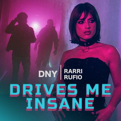 Drives Me Insane By DNY, Rarri Rufio's cover