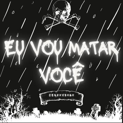 Eu Vou Matar Você (Slowed)'s cover