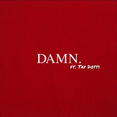 DAMN By Kenzoo, Tay Dotti's cover