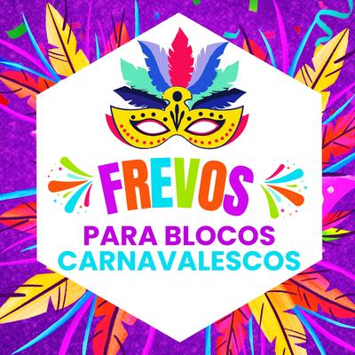 Frevos para blocos Carnavalescos's cover