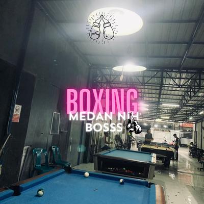 BOXING MEDAN NIH BOSS's cover