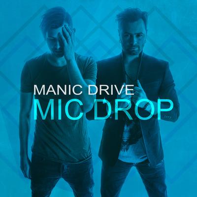 Mic Drop By Manic Drive's cover