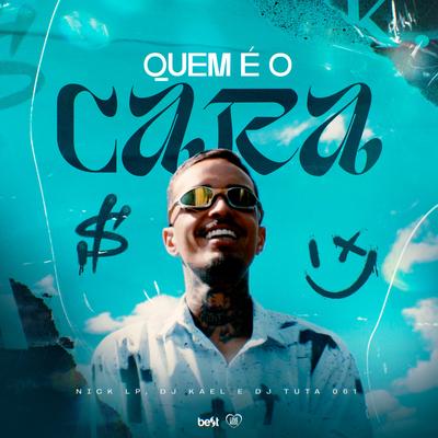 Quem é o Cara By Nick Lp, Dj Tuta 061, ÉaBest, Dj Kaell 061's cover