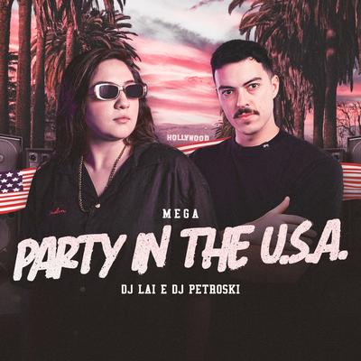 MEGA PARTY IN THE U.S.A By DJ LAI, DJ Petroski's cover