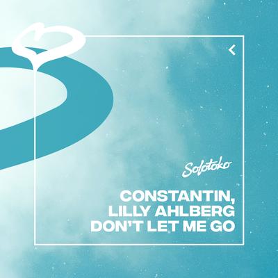 Don't Let Me Go By Constantin, Lilly Ahlberg's cover