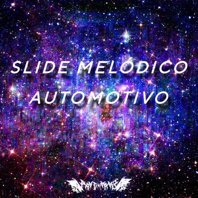 SLIDE MELÓDICO AUTOMOTIVO By P4NDAMXNE's cover