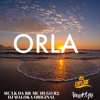 Orla By MC LK da BR, Mc Hugo R2, DJ Maloka Original's cover