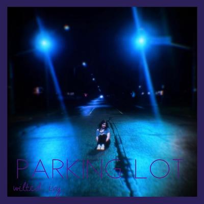 Parking Lot By wilted ivy's cover