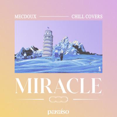 Miracle By Mecdoux, Chill Covers's cover