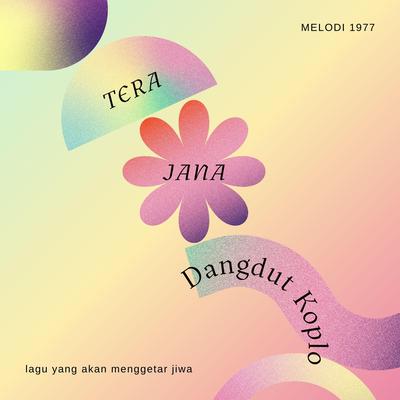 TERA JANA DANGDUT KOPLO's cover