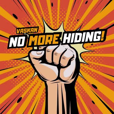 No More Hiding! By Vaskan's cover