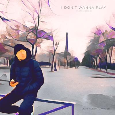 I Don't Wanna Play (TikTok Remix)'s cover