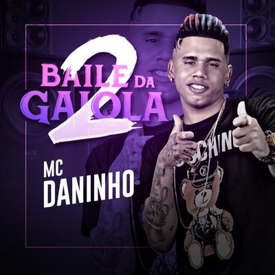 Baile da Gaiola 2 By Mc Daninho Oficial's cover